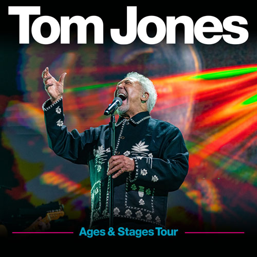 Tom Jones "Ages & Stages Tour", Tuesday, May 23, 2023, The Paramount